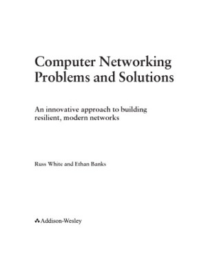 Computer Networking Problems and Solutions - Russ White, Ethan Banks