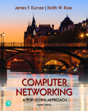 Computer Networking. A Top-Down Approach - James F. Kurose, Keith W. Ross