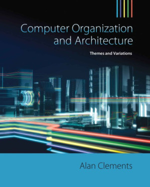 Computer Organization & Architecture: Themes and Variations By Alan Clements - 9781408073681