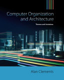 Computer Organization & Architecture: Themes and Variations By Clements, Alan - 9781133627517