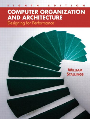 Computer Organization and Architecture: Designing for Performance (8th Edition) - William Stallings