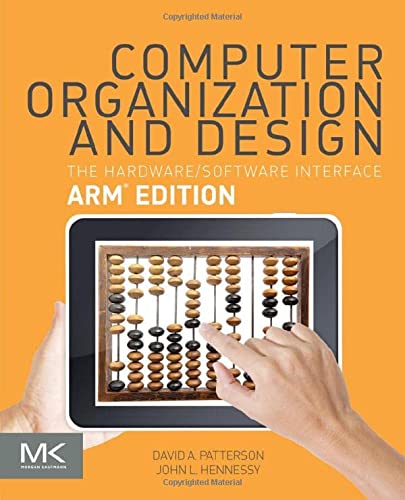 Computer Organization and Design: The Hardware Software Interface: ARM Edition - 1st Edition