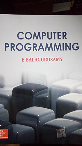 Computer Programming by E. Balagurusamy