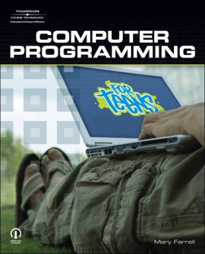 Computer Programming for Teens By Mary E. Farrell - 9780495244387