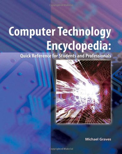 Computer Technology Encyclopedia By Michael Graves - 9781598636901