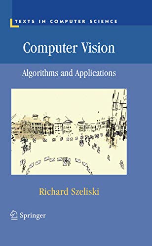 Computer Vision: Algorithms and Applications (Texts in Computer Science) - 1st Edition