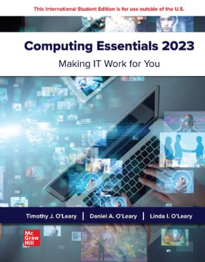 Computing Essentials 2023: Making IT Work for You By Timothy J. O'Leary, Linda I. O'Leary, Daniel O'Leary