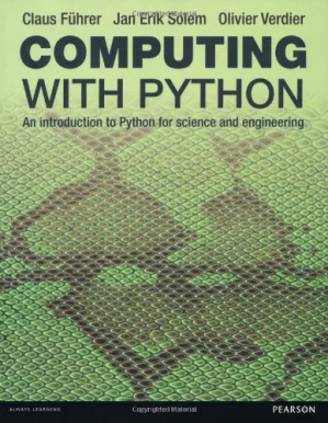 Computing With Python: An Introduction to Python for Science & Engineering - Claus Fuher