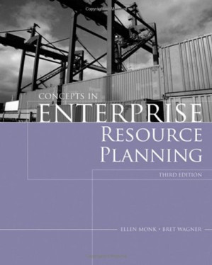 Concepts in Enterprise Resource Planning , Third Edition By Bret Wagner, Ellen Monk