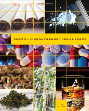 Concepts of Chemical Dependency , Seventh Edition By Harold E. Doweiko