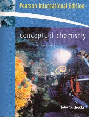 Conceptual Chemistry: Understanding Our World of Atoms and Molecules - John Suchocki