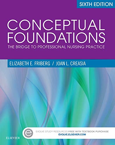 Conceptual Foundations: The Bridge to Professional Nursing Practice - 6th Edition