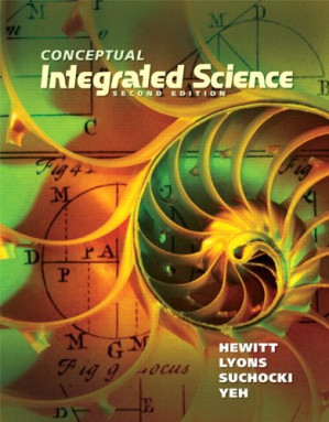 Conceptual Integrated Science - Paul G. Hewitt, Suzanne A Lyons, John A. Suchocki, Jennifer Yeh