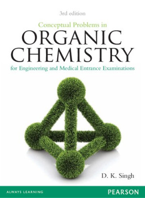 Conceptual Problems in Organic Chemistry:For Engineering and Medical Entrance Examinations - D.K.Singh