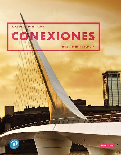 Conexiones: Comunicación y cultura - Eduardo Zayas-Bazan, Susan Bacon, Dulce García