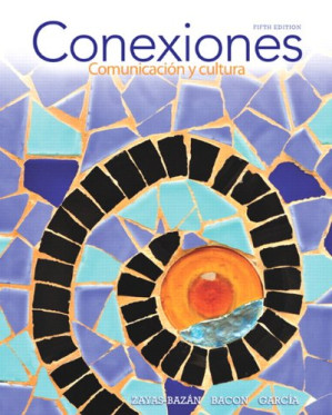 Conexiones: Comunicación y cultura - Eduardo Zayas-Bazan, Susan Bacon, Dulce M. García
