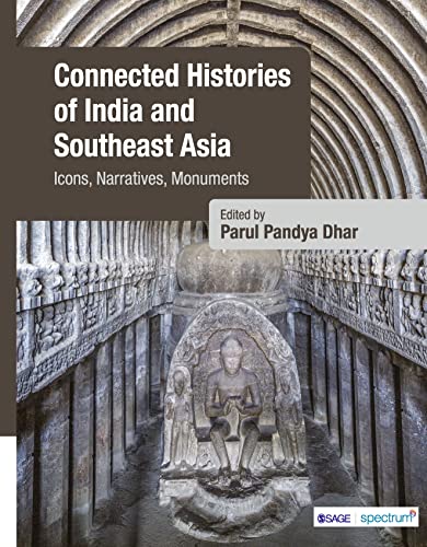 Connected Histories of India and Southeast Asia: Icons, Narratives, Monuments - 9789354795411