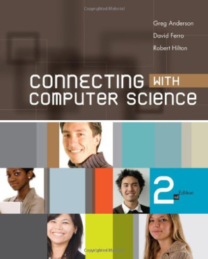 Connecting with Computer Science , Second Edition By Greg Anderson, David Ferro, Robert Hilton