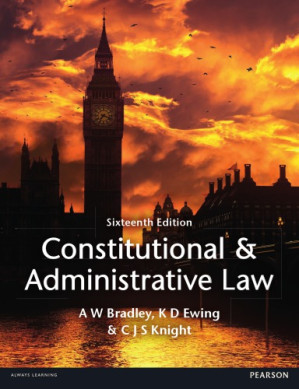 Constitutional & Administrative Law - Bradley, Anthony W;Ewing, Keith D;Knight, Christopher J S
