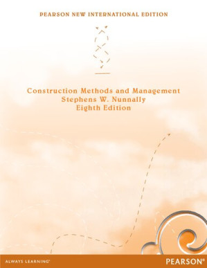 Construction Methods and Management: Pearson New International Edition - Stephens Nunnally