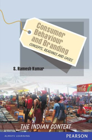 Consumer Behaviour & Branding Concepts Readings & Cases - S. Ramesh Kumar
