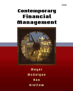 Contemporary Financial Management By R. Charles Moyer, James R. McGuigan, Ramesh P. Rao, William J. Kretlow