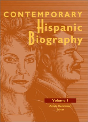 Contemporary Hispanic Biography, Volume 1 1 By Ashyia Henderson