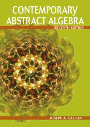 Contemporary abstract algebra By Gallian J.