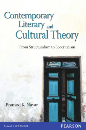 Contemporary literary and cultural theory: from structuralism to ecocriticism - Nayar, Pramod K