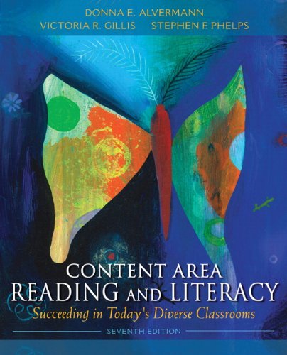 Content Area Reading and Literacy: Succeeding in Today’s Diverse Classrooms - 7th Edition