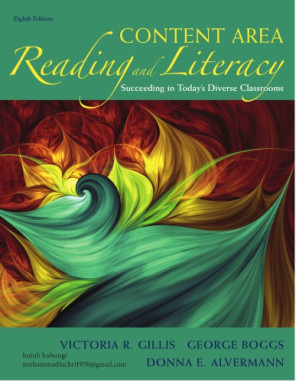 Content reading and literacy : succeeding in today’s diverse classrooms - Donna E. Alvermann, Victoria R. Gillis, George L. Boggs.