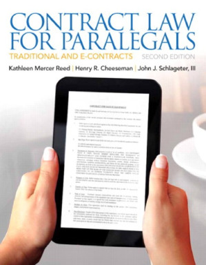 Contract law for paralegals: traditional and e-contracts - Schlageter, John J.;Cheeseman, Henry R.;Reed, Kathleen Mercer