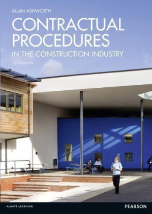 Contractual procedures in the construction industry - Allan Ashworth.