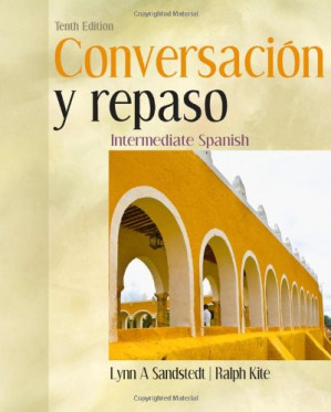 Conversacion y repaso , Tenth Edition By Lynn A. Sandstedt, Ralph Kite, John G. Copeland - 9780495826163