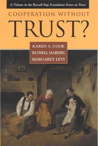 Cooperation Without Trust? by Karen S. Cook, Russell Hardin, Margaret Levi
