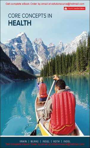 Core Concepts in Health, 4th Canadian By Irwin, Burke, Insel, Roth, Insel