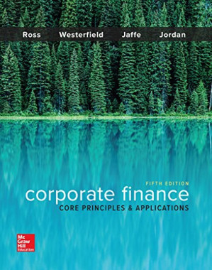 Corporate Finance: Core Principles and Applications By Stephen Ross and Randolph Westerfield and Jeffrey Jaffe and Bradford Jordan