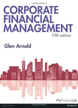 Corporate Financial Management - Glen, Ph.D. Arnold
