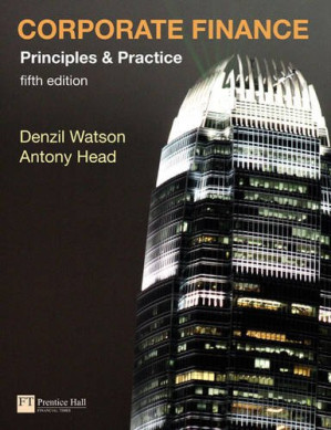 Corporate finance : principles and practice - Denzil Watson; Antony Head
