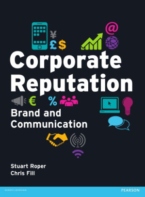 Corporate reputation: brand and communication - Fill, Chris; Roper, Stuart