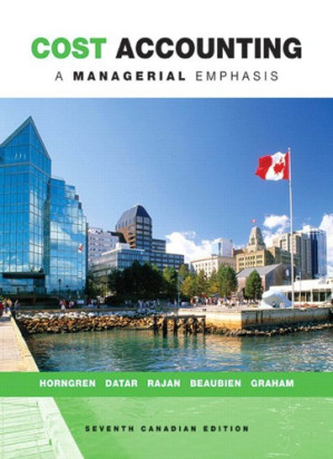 Cost Accounting A Managerial Emphasis - HORNGREN DATAR RAJAN BEAUBIEN GRAHAM