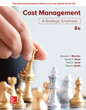 Cost Management: A Strategic Emphasis By Edward Blocher &David  Stout & Paqul Juras & Steven Smith