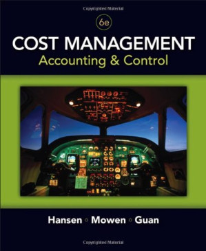 Cost Management: Accounting and Control, 6th Edition By Don R. Hansen, Maryanne M. Mowen, Liming Guan - 9780547004945