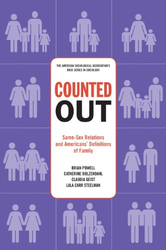 Counted Out: Same-Sex Relations and Americans' Definitions of Family (American Sociological Association's Rose Series)