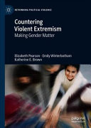 Countering Violent Extremism : Making Gender Matter - Elizabeth Pearson,Emily Winterbotham,Katherine E. Brown (auth.)