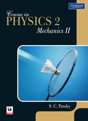 Course In Physics 2 - Mechanics II - S. C. Pandey