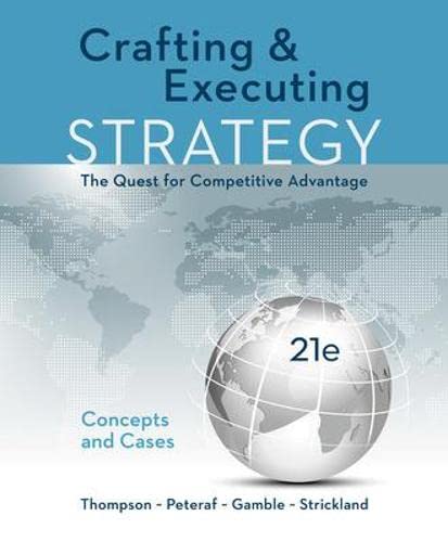 Crafting & Executing Strategy: The Quest for Competitive Advantage: Concepts and Cases - 21st Edition