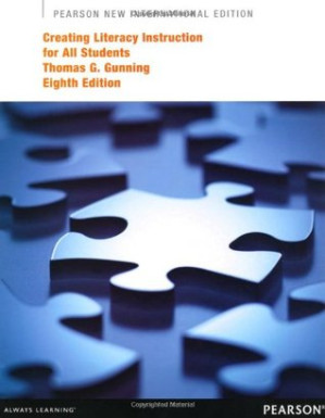 Creating literacy instruction for all students - Gunning, Thomas G