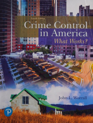 Crime Control in America: What Works? (What's New in Criminal Justice) - John Worrall