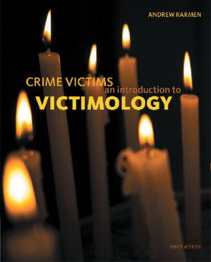 Crime Victims: An Introduction to Victimology By Andrew Karmen - 9780357037799